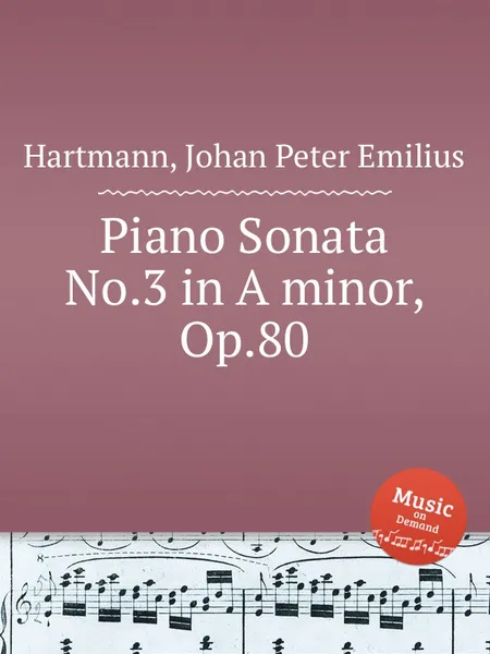 Обложка книги Piano Sonata No.3 in A minor, Op.80, J.P. Hartmann