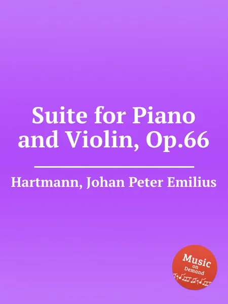 Обложка книги Suite for Piano and Violin, Op.66, J.P. Hartmann