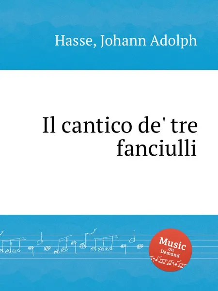 Обложка книги Il cantico de' tre fanciulli, J.A. Hasse