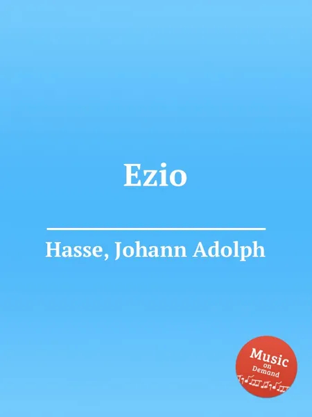 Обложка книги Ezio, J.A. Hasse