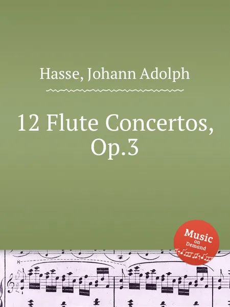 Обложка книги 12 Flute Concertos, Op.3, J.A. Hasse