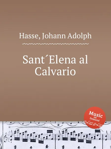 Обложка книги Sant?Elena al Calvario, J.A. Hasse