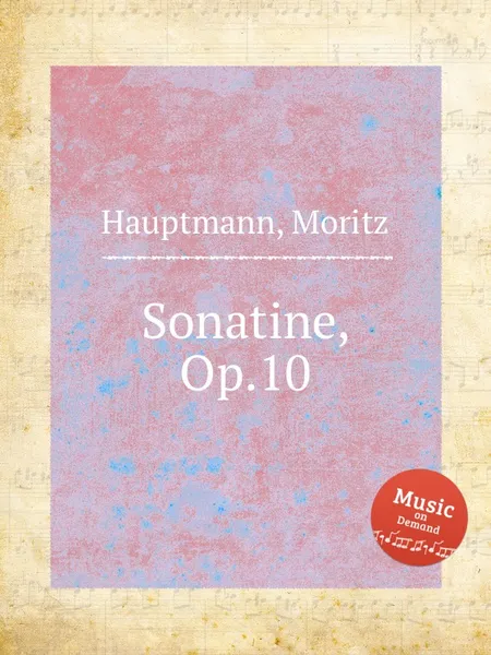 Обложка книги Sonatine, Op.10, M. Hauptmann
