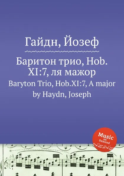 Обложка книги Баритон трио, Hob.XI:7, ля мажор, Дж. Хайдн