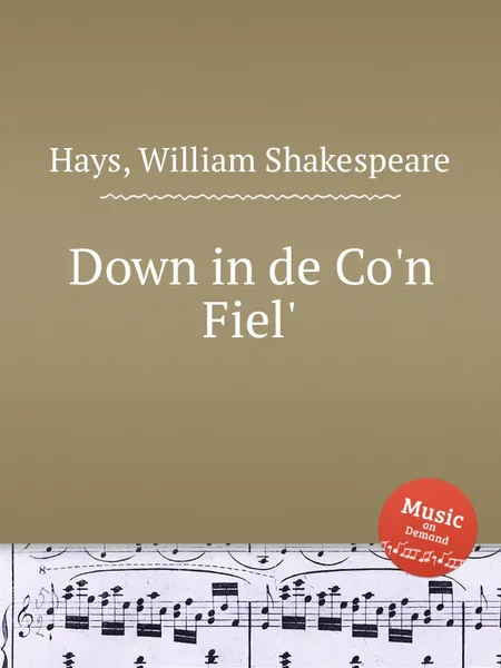 Обложка книги Down in de Co'n Fiel', W.S. Hays