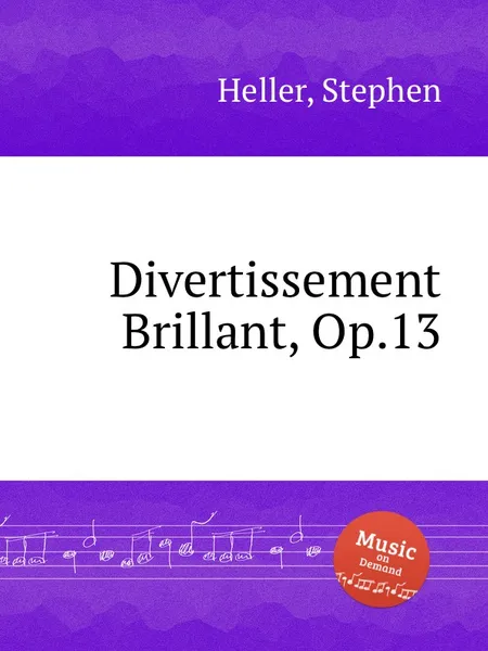 Обложка книги Divertissement Brillant, Op.13, S. Heller