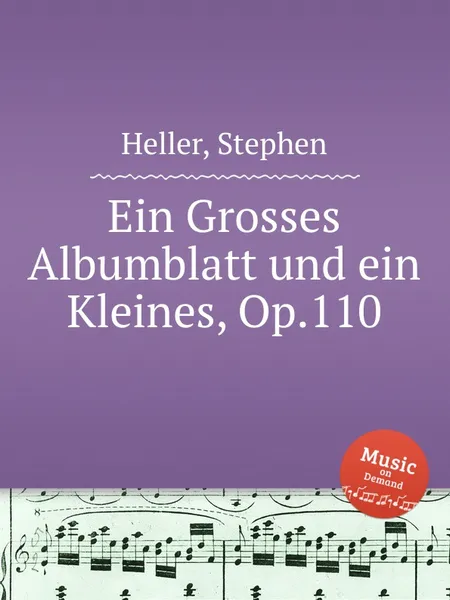 Обложка книги Ein Grosses Albumblatt und ein Kleines, Op.110, S. Heller