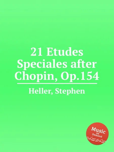 Обложка книги 21 Etudes Speciales after Chopin, Op.154, S. Heller