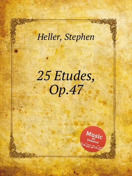 Обложка книги 25 Etudes, Op.47, S. Heller