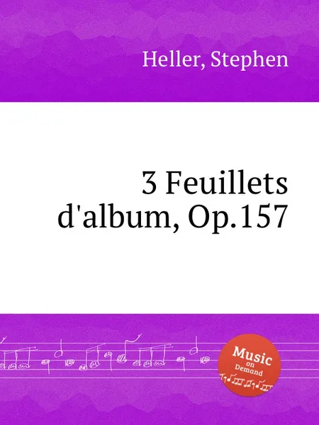 Обложка книги 3 Feuillets d'album, Op.157, S. Heller