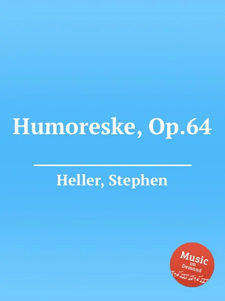 Обложка книги Humoreske, Op.64, S. Heller