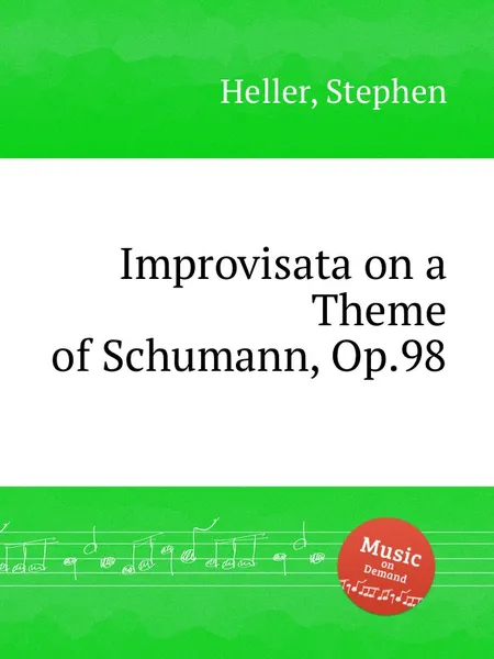 Обложка книги Improvisata on a Theme of Schumann, Op.98, S. Heller