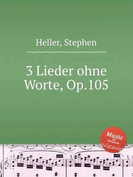 Обложка книги 3 Lieder ohne Worte, Op.105, S. Heller