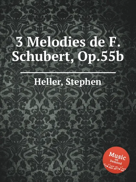 Обложка книги 3 Melodies de F. Schubert, Op.55b, S. Heller