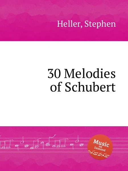 Обложка книги 30 Melodies of Schubert, S. Heller