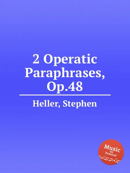 Обложка книги 2 Operatic Paraphrases, Op.48, S. Heller