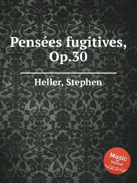 Обложка книги Pensees fugitives, Op.30, S. Heller