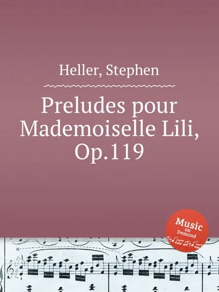 Обложка книги Preludes pour Mademoiselle Lili, Op.119, S. Heller