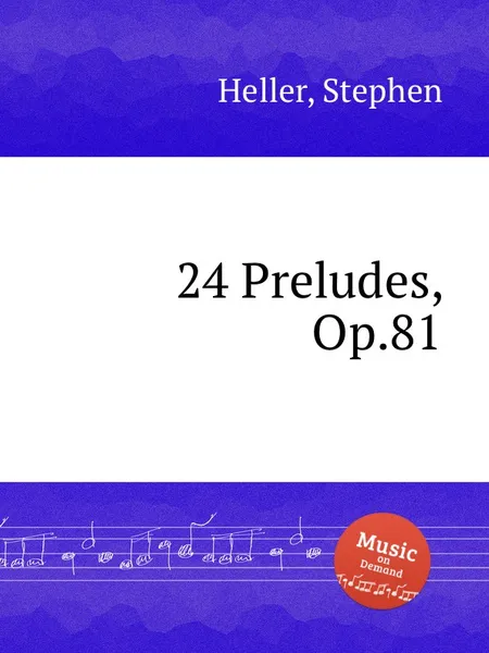 Обложка книги 24 Preludes, Op.81, S. Heller