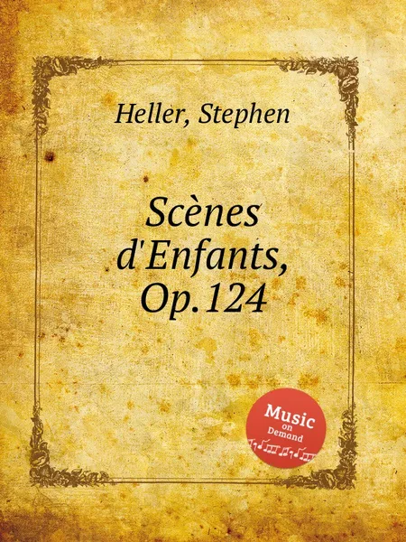 Обложка книги Scenes d'Enfants, Op.124, S. Heller