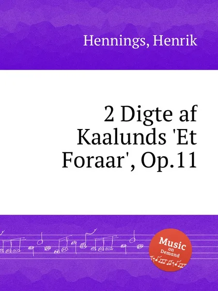 Обложка книги 2 Digte af Kaalunds 'Et Foraar', Op.11, H. Hennings