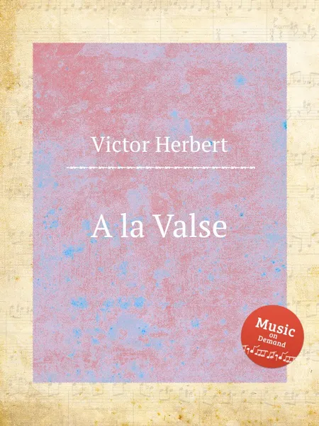 Обложка книги A la Valse, V. Herbert