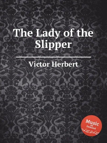 Обложка книги The Lady of the Slipper, V. Herbert