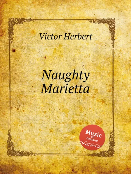 Обложка книги Naughty Marietta, V. Herbert