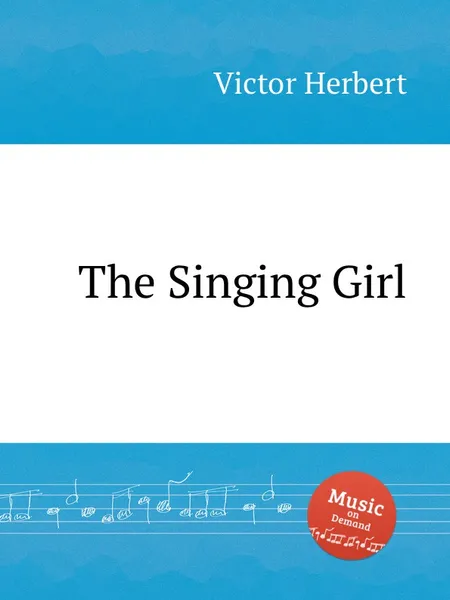 Обложка книги The Singing Girl, V. Herbert