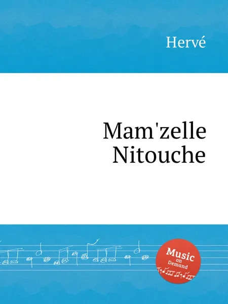 Обложка книги Mam'zelle Nitouche, Hervé