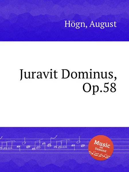 Обложка книги Juravit Dominus, Op.58, A. Högn
