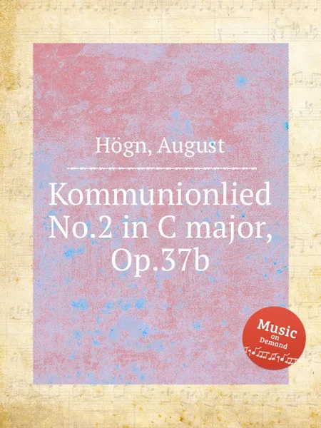 Обложка книги Kommunionlied No.2 in C major, Op.37b, A. Högn