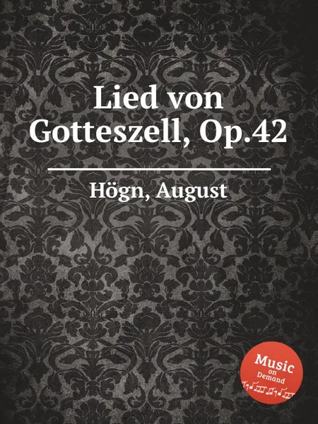 Обложка книги Lied von Gotteszell, Op.42, A. Högn