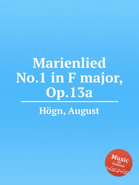 Обложка книги Marienlied No.1 in F major, Op.13a, A. Högn