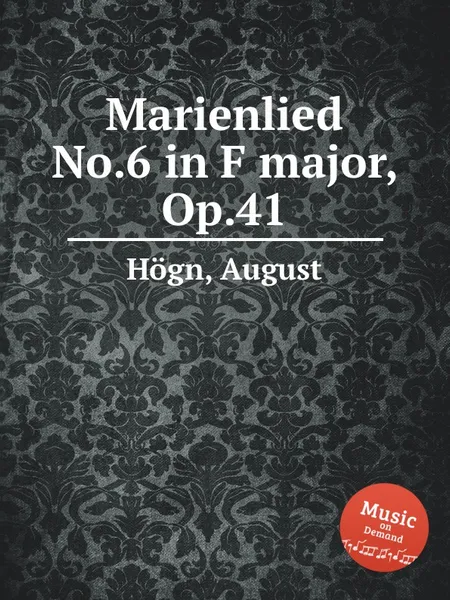 Обложка книги Marienlied No.6 in F major, Op.41, A. Högn
