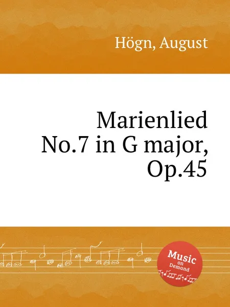 Обложка книги Marienlied No.7 in G major, Op.45, A. Högn