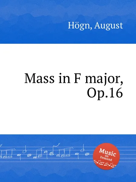 Обложка книги Mass in F major, Op.16, A. Högn
