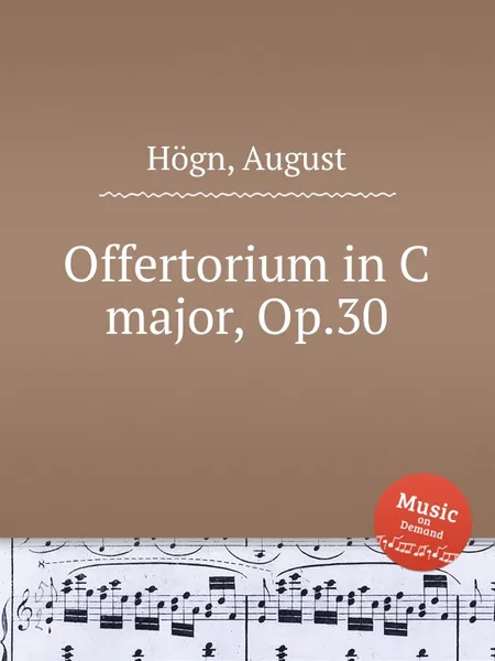 Обложка книги Offertorium in C major, Op.30, A. Högn