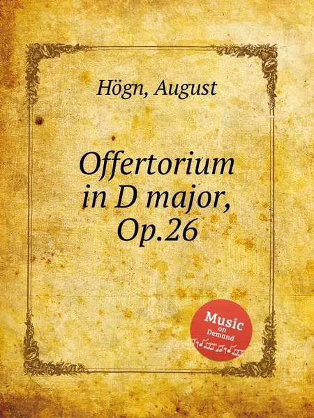 Обложка книги Offertorium in D major, Op.26, A. Högn