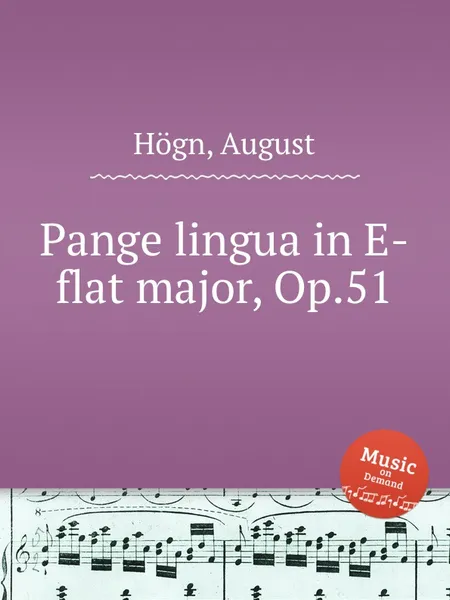 Обложка книги Pange lingua in E-flat major, Op.51, A. Högn