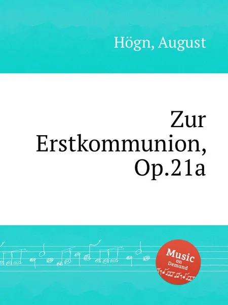 Обложка книги Zur Erstkommunion, Op.21a, A. Högn