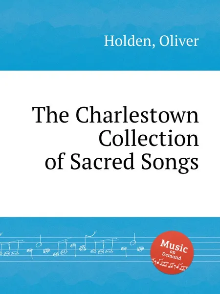 Обложка книги The Charlestown Collection of Sacred Songs, O. Holden