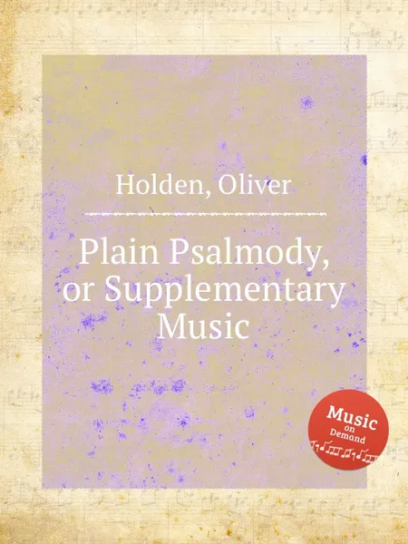 Обложка книги Plain Psalmody, or Supplementary Music, O. Holden