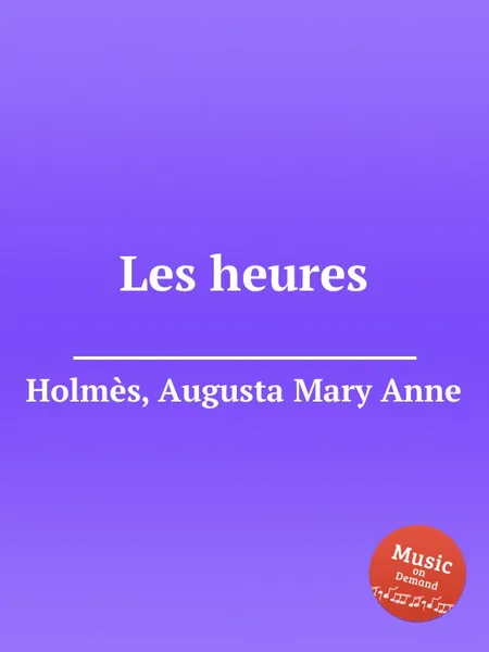 Обложка книги Les heures, A.M. Holmès