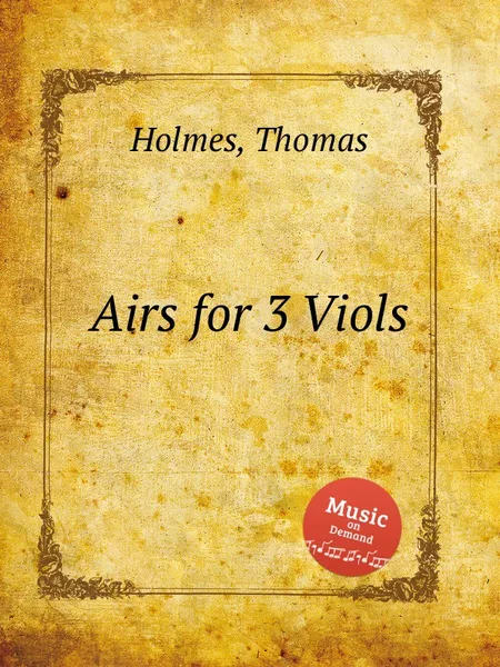 Обложка книги Airs for 3 Viols, T. Holmes