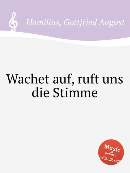 Обложка книги Wachet auf, ruft uns die Stimme, G.A. Homilius