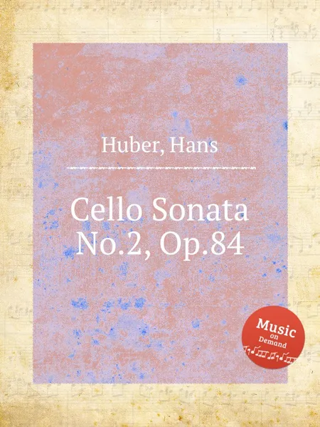 Обложка книги Cello Sonata No.2, Op.84, H. Huber