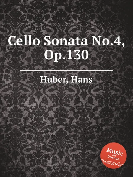 Обложка книги Cello Sonata No.4, Op.130, H. Huber