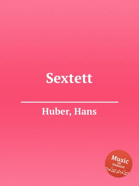 Обложка книги Sextett, H. Huber