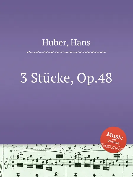 Обложка книги 3 Stucke, Op.48, H. Huber